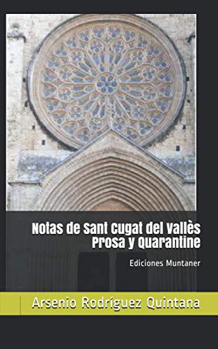 Notas de Sant Cugat del Vallès Prosa y Quarantine: Prosa y Quarantine Notas de Sant Cugat del Vallès Prosa y Quarantine: Prosa y Quarantine