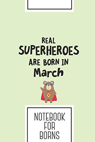 Notebook for borns: Lined Journal with Superheroes are born in March Design - Cool Gift for a friend or family who loves hero presents! | 6x9" | 180 ... Brainstorming, Journaling or as a Diary Notebook for borns: Lined Journal with Superheroes are born in March Design - Cool Gift for a friend or family who loves hero presents! | 6x9" | 180 ... Brainstorming, Journaling or as a Diary