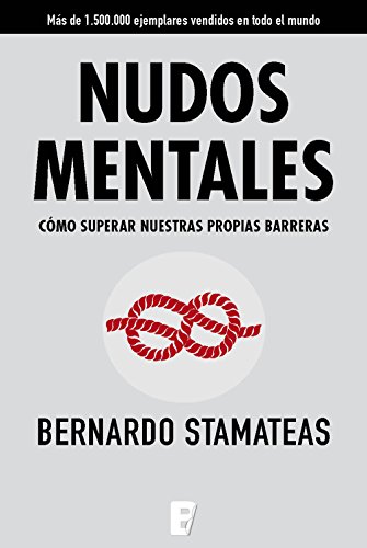 Nudos mentales: Cómo superar nuestras propias barreras Nudos mentales: Cómo superar nuestras propias barreras