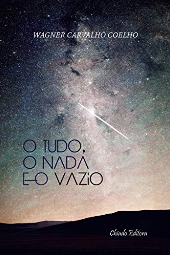 O Tudo, o Nada e o Vazio O Tudo, o Nada e o Vazio