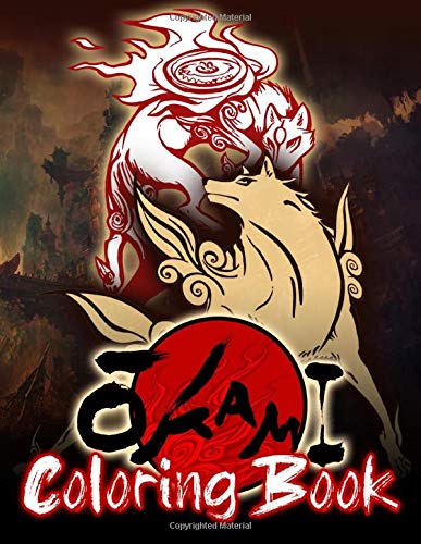 Okami Coloring Book: Okami Stress Relief Coloring Books For Kid And Adult. Perfect Gift Birthday Or Holidays