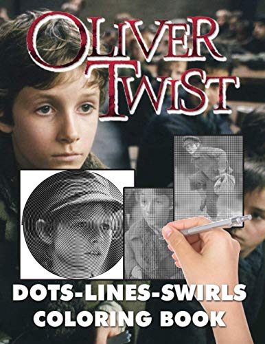 Oliver Twist Dots Lines Swirls Coloring Book: Oliver Twist Nice New Kind Dots Lines Swirls Activity Books For Adult