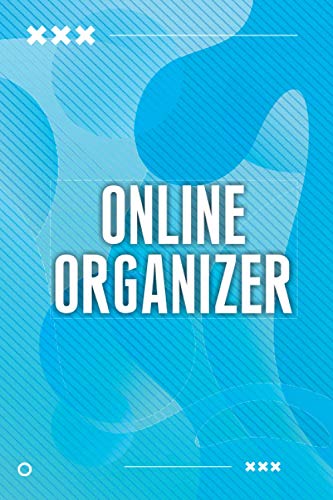 Online Organizer: Online Password And Username Tracker, Catalog Of Online Accounts For Better Internet Use