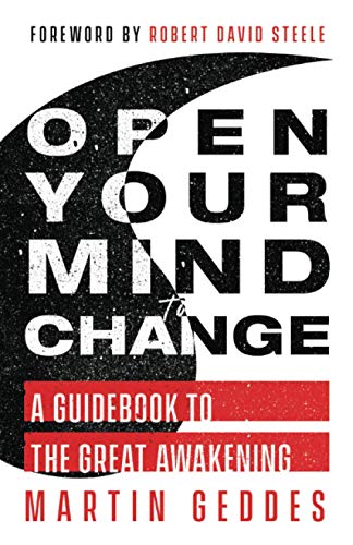 Open Your Mind to Change: A Guidebook to the Great Awakening Open Your Mind to Change: A Guidebook to the Great Awakening