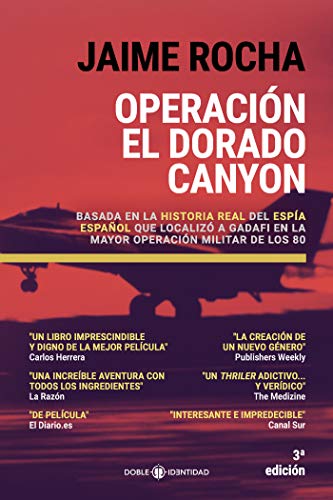 Operación El Dorado Canyon: Basada en la historia real del espía español que localizó a Gadafi