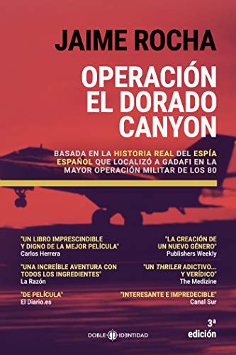 Operación El Dorado Canyon: Basada en la historia real del espía español que localizó a Gadafi Operación El Dorado Canyon: Basada en la historia real del espía español que localizó a Gadafi