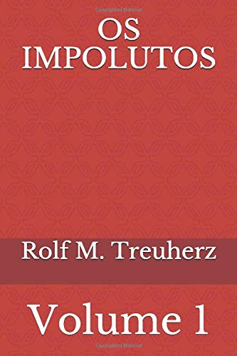 OS IMPOLUTOS: Volume 1 OS IMPOLUTOS: Volume 1