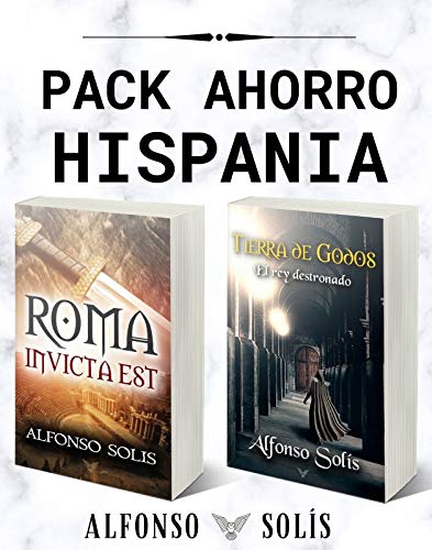 PACK HISPANIA: ROMA INVICTA EST y TIERRA DE GODOS: Novelas de historia de la Hispania romana y goda