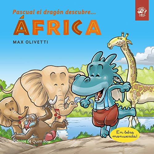 Pascual el dragón descubre África - Cuentos en letra ligada: Cuentos para aprender a leer: 3 (Aprende a leer en letra ligada)