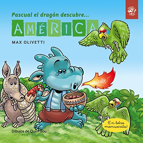 Pascual el dragón descubre América - Cuentos en letra ligada: Cuentos para aprender a leer: 4 (Aprende a leer en letra ligada)