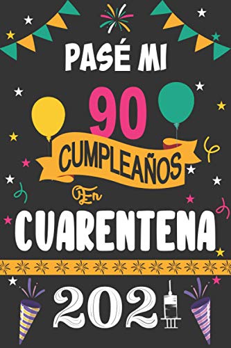 Pasé Mi 90 Cumpleaños En Cuarentena 2021: 90 años. Libro de visitas, cuaderno, 110 páginas de felicitaciones, idea de regalo, regalo Para la esposa, novia, mujer, La madre