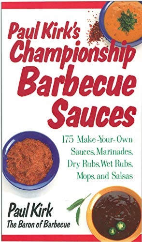 Paul Kirk's Championship Barbecue Sauces: 175 Make-Your-Own Sauces, Marinades, Dry Rubs, Wet Rubs, Mops and Salsas (Non) (English Edition) Paul Kirk's Championship Barbecue Sauces: 175 Make-Your-Own Sauces, Marinades, Dry Rubs, Wet Rubs, Mops and Salsas (Non) (English Edition)