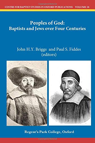 Peoples of God:: Baptists and Jews over Four Centuries (Centre for Baptist Studies in Oxford Publications)