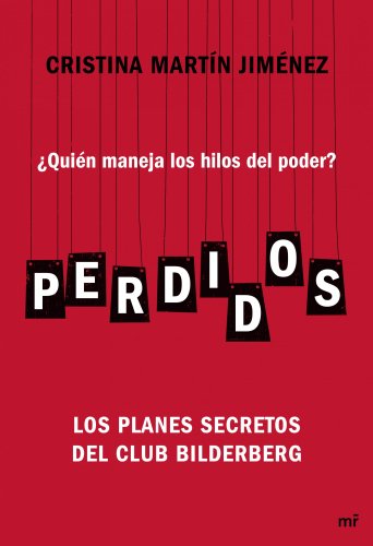 Perdidos: ¿Quién maneja los hilos del poder? Los planes secretos del Club Bilderberg Perdidos: ¿Quién maneja los hilos del poder? Los planes secretos del Club Bilderberg