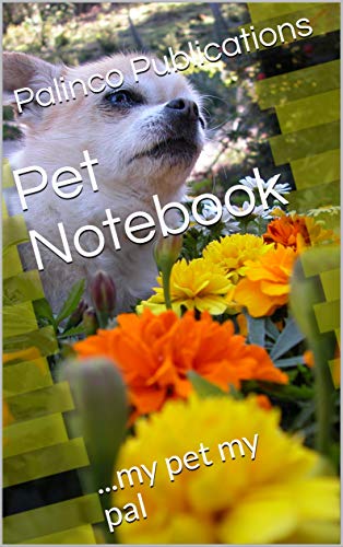 Pet Notebook: ...my pet my pal (English Edition)