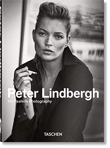 Peter Lindbergh. On Fashion Photography – 40Th Anniversary Edition Peter Lindbergh. On Fashion Photography – 40Th Anniversary Edition