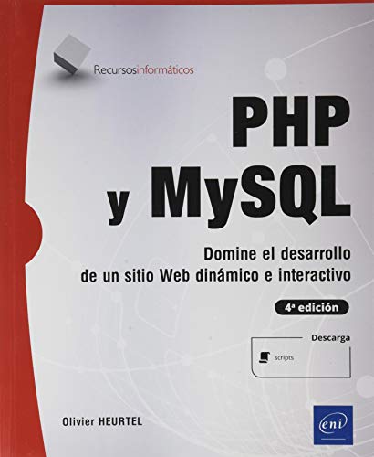 PHP y MySQL - Domine el desarrollo de un sitio web dinámico e interactivo (4ª edición) PHP y MySQL - Domine el desarrollo de un sitio web dinámico e interactivo (4ª edición)