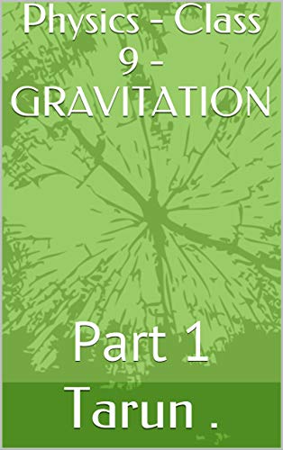Physics - Class 9 - GRAVITATION : Part 1 (English Edition)