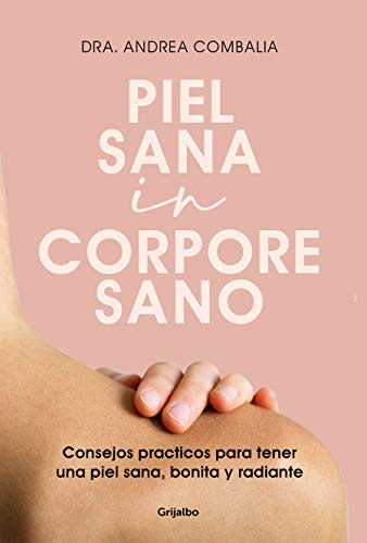 Piel sana in corpore sano: Consejos prácticos para tener una piel sana, bonita y radiante (Divulgación) Piel sana in corpore sano: Consejos prácticos para tener una piel sana, bonita y radiante (Divulgación)