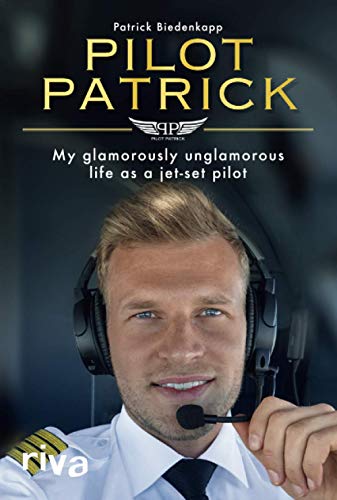 Pilot Patrick: My glamorously unglamorous life as a jet-set pilot