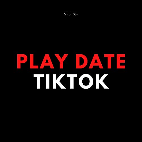 Play Date Tik Tok [Explicit]