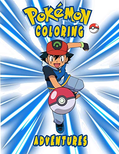 Pokémon Coloring Adventures: Amazing Jumbo Pokemon Coloring Book For Kids Ages 3-7, 4-8, 8-10, 8-12, Pikachu, Fun, games;pokemon coloring apps; ... Books For Kids) (Pokémon Coloring book)