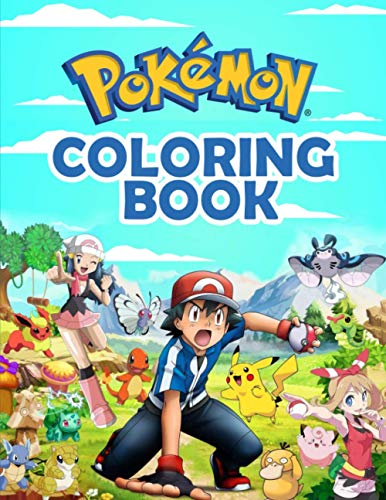 Pokemon Coloring Book: A Fun Gift For Kids And Adults With Amazing Drawings, Enjoy Coloring Them As You Want