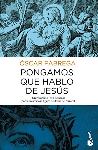Pongamos que hablo de Jesús: 1 (Divulgación) Pongamos que hablo de Jesús: 1 (Divulgación)
