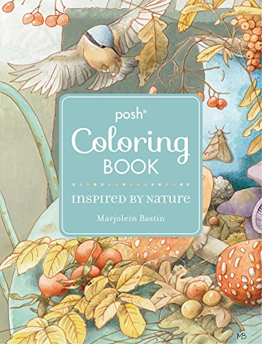 Posh Adult Coloring Book: Inspired by Nature (Posh Coloring Books) Posh Adult Coloring Book: Inspired by Nature (Posh Coloring Books)