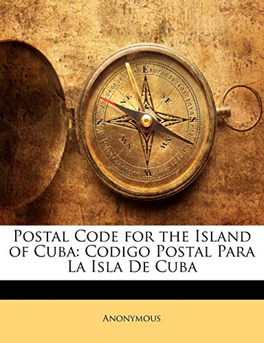 Postal Code for the Island of Cuba: Codigo Postal Para La Isla De Cuba