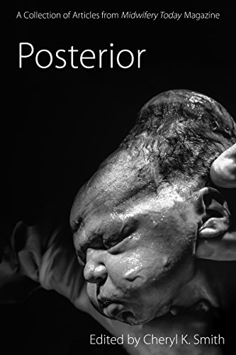 Posterior: A Collection of Articles from Midwifery Today Magazine (English Edition)