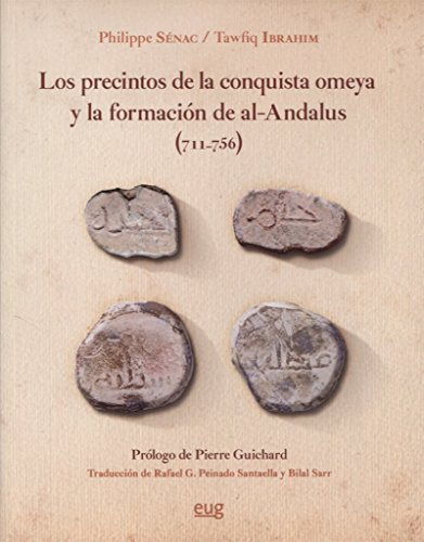 Precintos de la conquista omeya y la formación de Al-Ándalus (711-756), Los (Colección Historia)