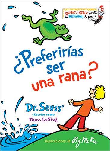 Preferirias ser una rana? (Would You Rather Be a Bullfrog? Spanish Edition) (Bright & Early Books)