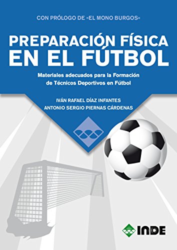 PREPARACIÓN FÍSICA EN EL FUTBOL: Materiales adecuados para la Formación de Técnicos Deportivos en Fútbol (DEPORTE)