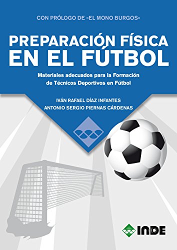 PREPARACIÓN FÍSICA EN EL FUTBOL: Materiales adecuados para la Formación de Técnicos Deportivos en Fútbol (DEPORTE) PREPARACIÓN FÍSICA EN EL FUTBOL: Materiales adecuados para la Formación de Técnicos Deportivos en Fútbol (DEPORTE)