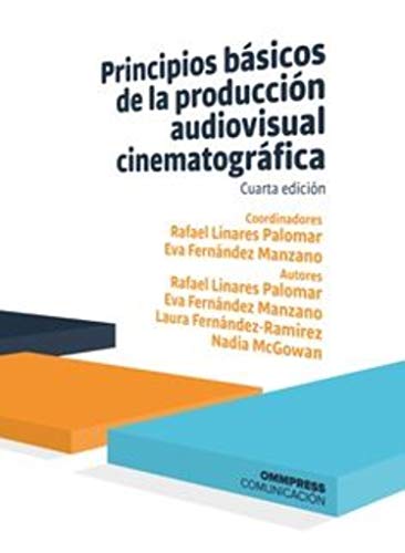 Principios Basicos De La Produccion Audiovisual Cinematografica 4ª Ed. 2019