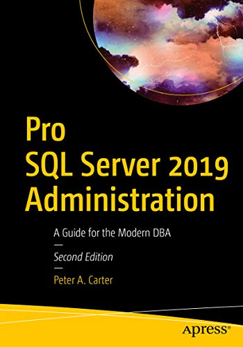 Pro SQL Server 2019 Administration: A Guide for the Modern DBA (English Edition)