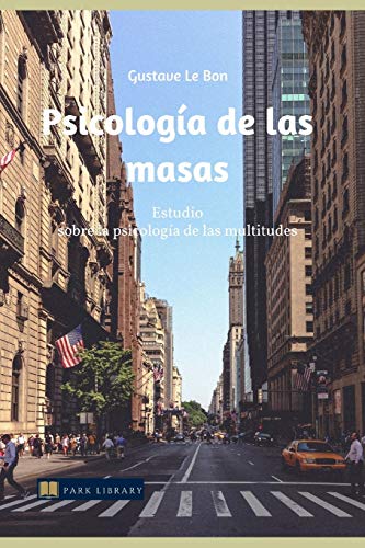 Psicología de las masas: Edición Completa en Castellano