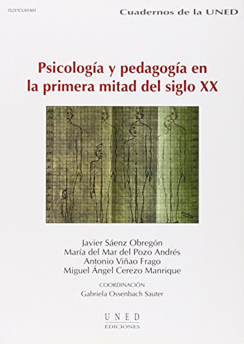 Psicología y Pedagogía En La Primera Mitad Del Siglo XX (CUADERNOS UNED)