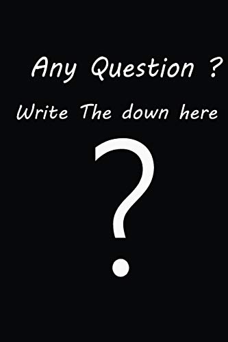 Question notebook: (6*9 inche), journale notebook , for the any a quistion, for the kid: Any Question ? Write The down here ?