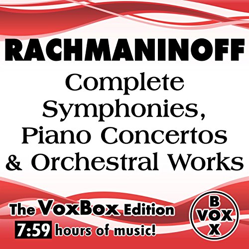 Rachmaninoff: Complete Symphonies, Piano Concertos, & Orchestral Works (The VoxBox Edition) Rachmaninoff: Complete Symphonies, Piano Concertos, & Orchestral Works (The VoxBox Edition)