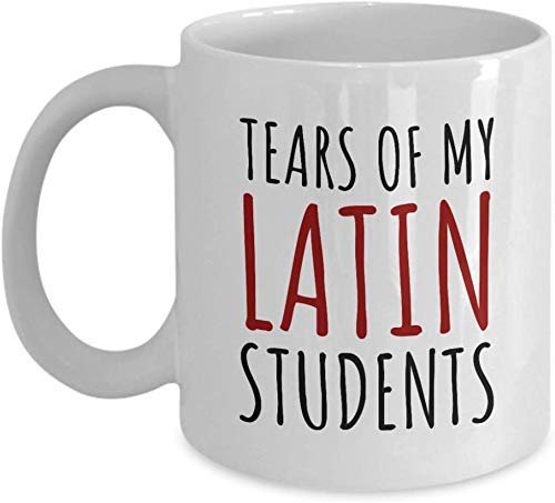 Rael Esthe Tears of My Latin Students - Taza para Profesores de latín Taza de cerámica Blanca Taza de café Divertida en Idioma Latino Regalo