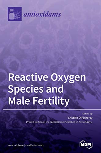 Reactive Oxygen Species and Male Fertility Reactive Oxygen Species and Male Fertility