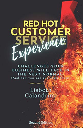 RED HOT CUSTOMER EXPERIENCE: Challenges Your Business Will Face in the Next Normal (And How to Overcome Them!))
