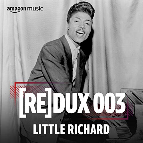 REDUX 003: Little Richard