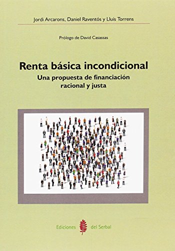Renta básica incondicional: Una propuesta de financiación racional y justa: 16 (Res Pública) Renta básica incondicional: Una propuesta de financiación racional y justa: 16 (Res Pública)