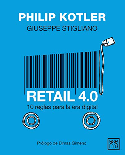 Retail 4.0: 10 reglas para la era digital (colección acción empresarial)