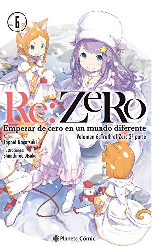 Re:Zero nº 06 (novela): Empezar de cero en un mundo diferente. Volumen 6: Truth of Zero 3ª parte (Manga Novelas (Light Novels))