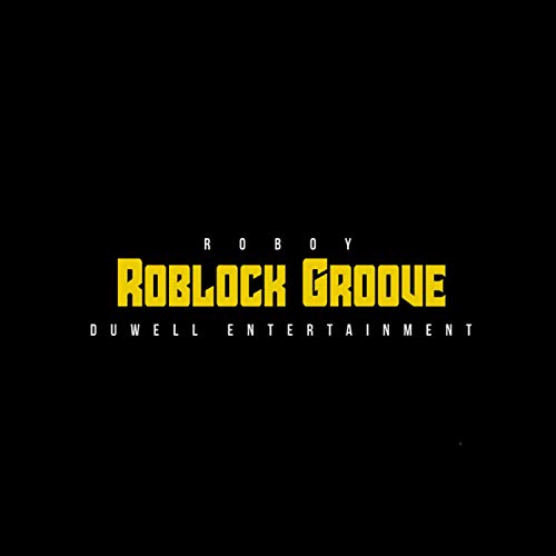 Roblock Groove [Explicit]