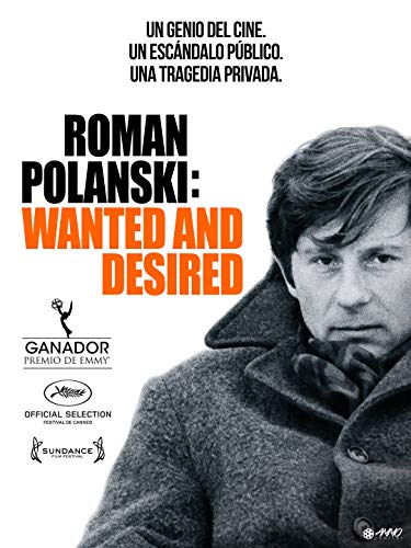 Roman Polanski: Wanted and Desired